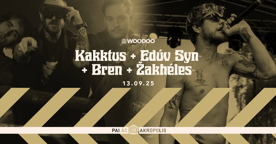 Kakktus (křest) + Edúv Syn (SK) + Bren + Žakhéles (SK) | série woodoo