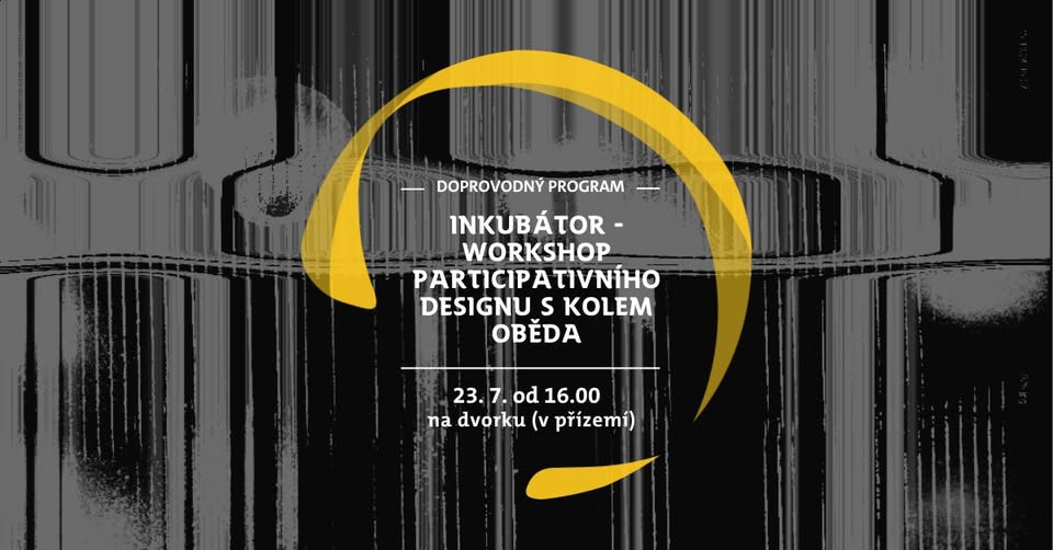 Inkubátor - workshop participativního designu / kolektiv Kolem oběda