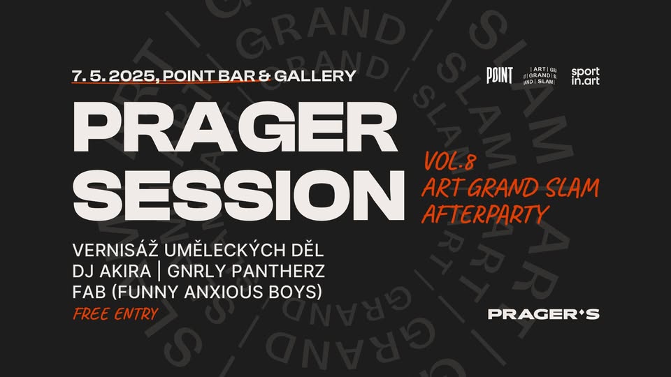 PRAGER SESSION vol. 8: Art Grand Slam Afterparty /w DJ Akira + more