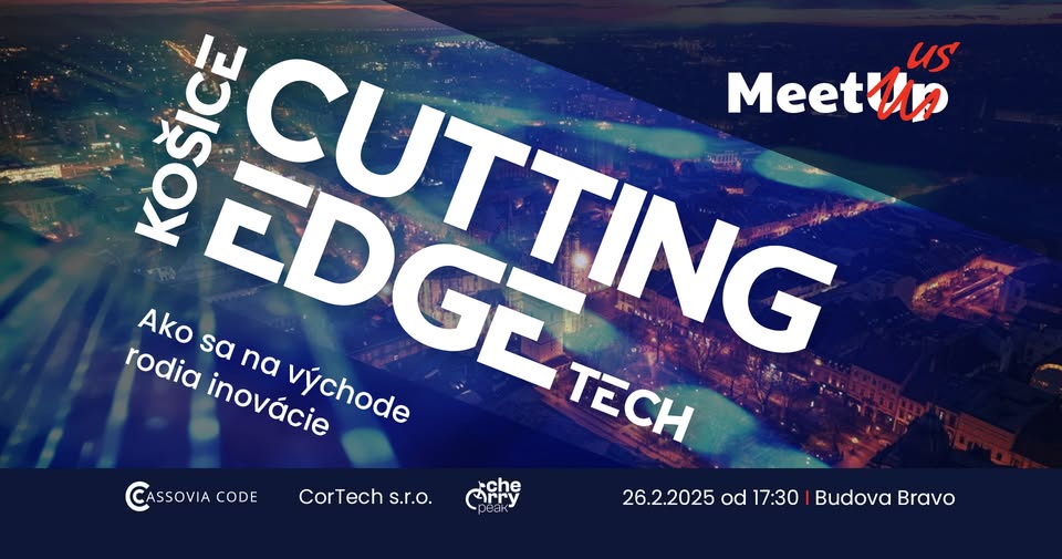 Meetup: CUTTING-EDGE TECH | Ako sa na východe rodia inovácie