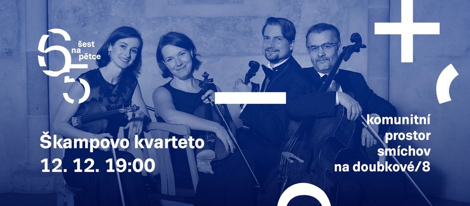 ŠKAMPOVO KVARTETO - závěrečný koncert Šest na pětce 2024