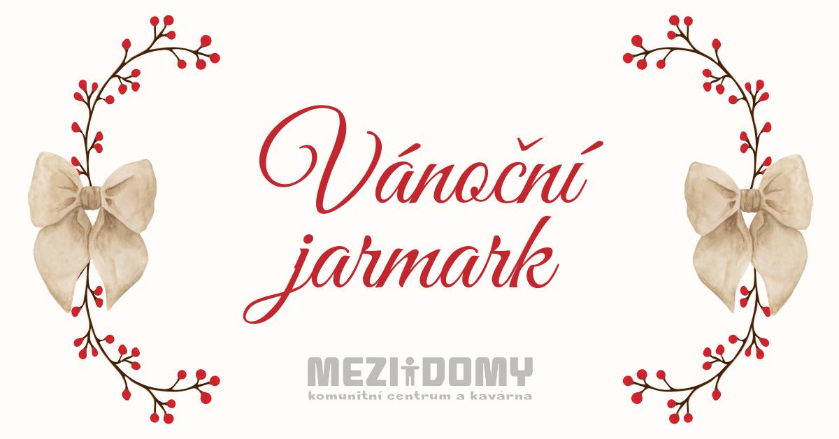 Vánoční jarmark Mezi Domy