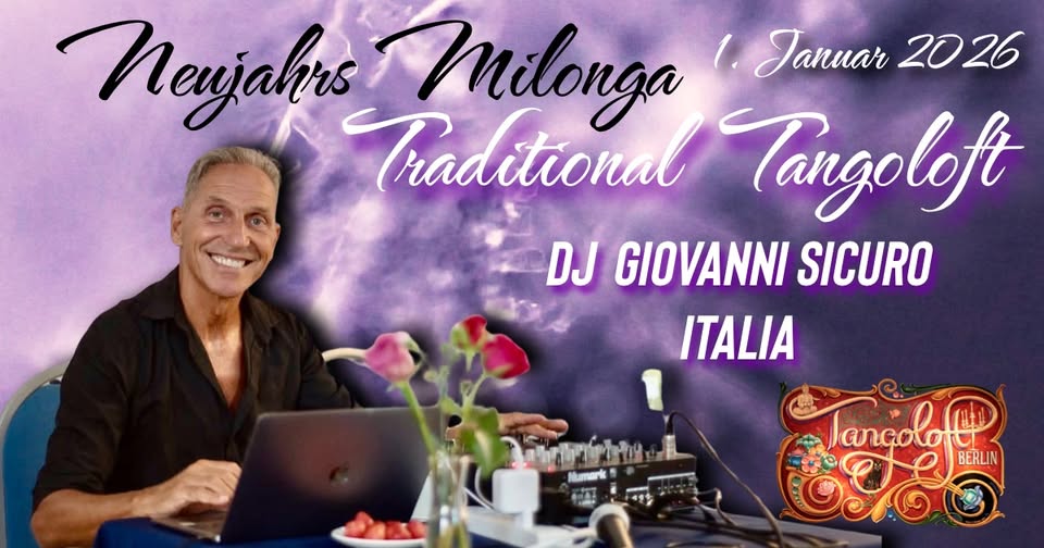 Neujahr Milonga  ✨ TRADITIONAL TANGOLOFT ✨ DJ Giovanni Sicuro (Italien)✨