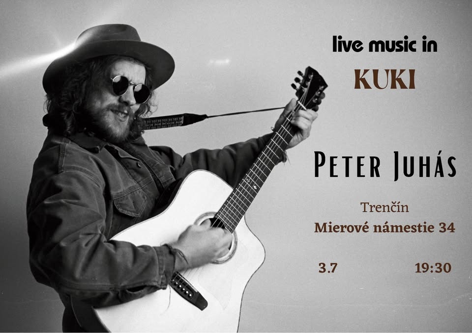 Peter Juhás | live music in TRENČÍN • KUKI. | 3.7 • 19:30
