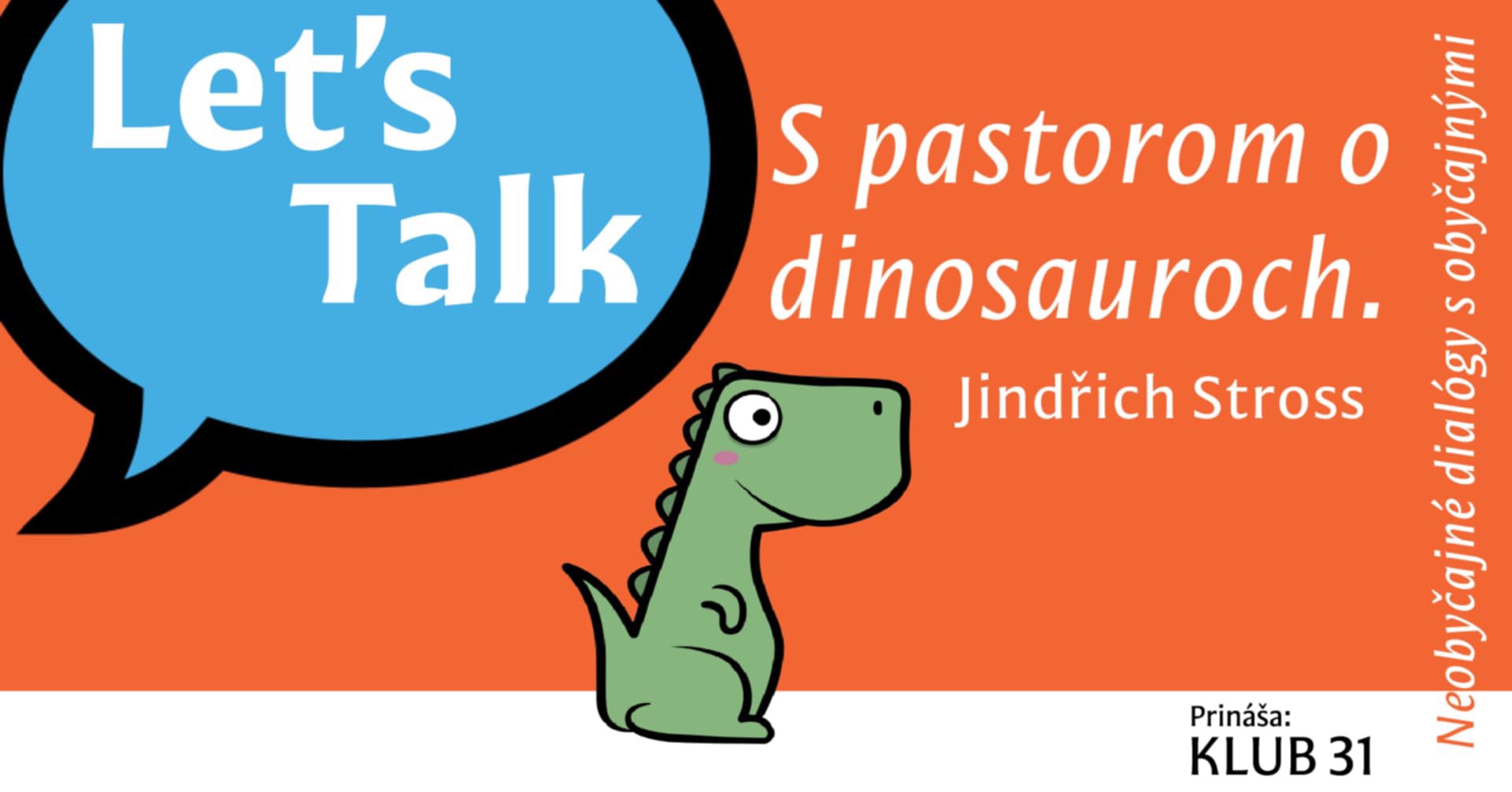 Let’s Talk: S pastorom o dinosauroch