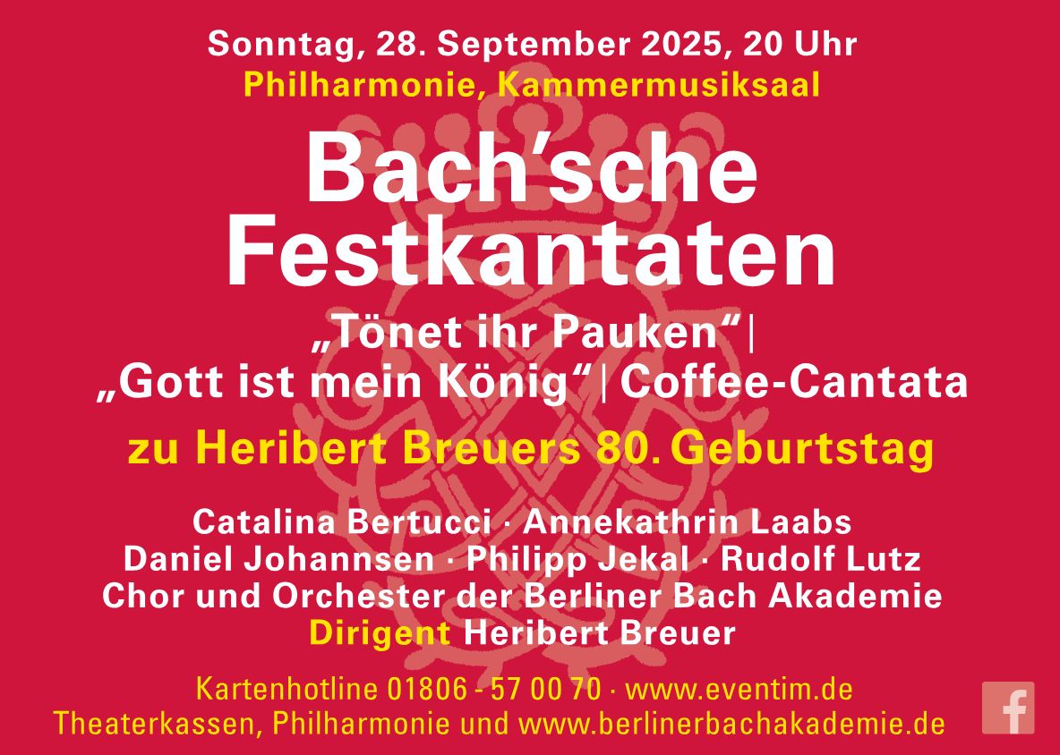 Berliner Bach Akademie -  J.S. Bach´sche Festkantaten 214, 211 und 71