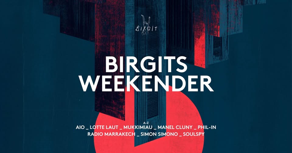 Birgits Season Closing with Memo., Manel Cluny, Phil-In, Soulspy, Lotte LAUT & Simon Simono