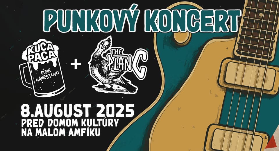Punkový Koncert pred domom kultúry - The Plan C, Kuca-Paca - 8.augusta.2025