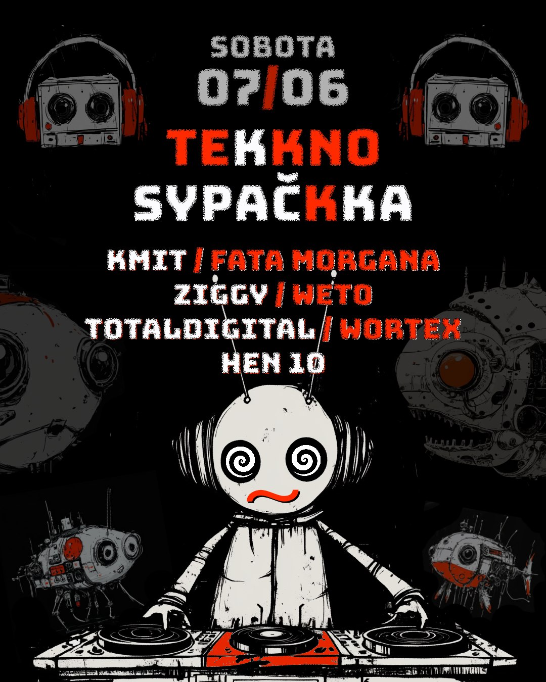 TEKNO SYPAČKA w/ Kmit, Ziggy, Totaldigital, Hen10 (tekno to hardtekno)