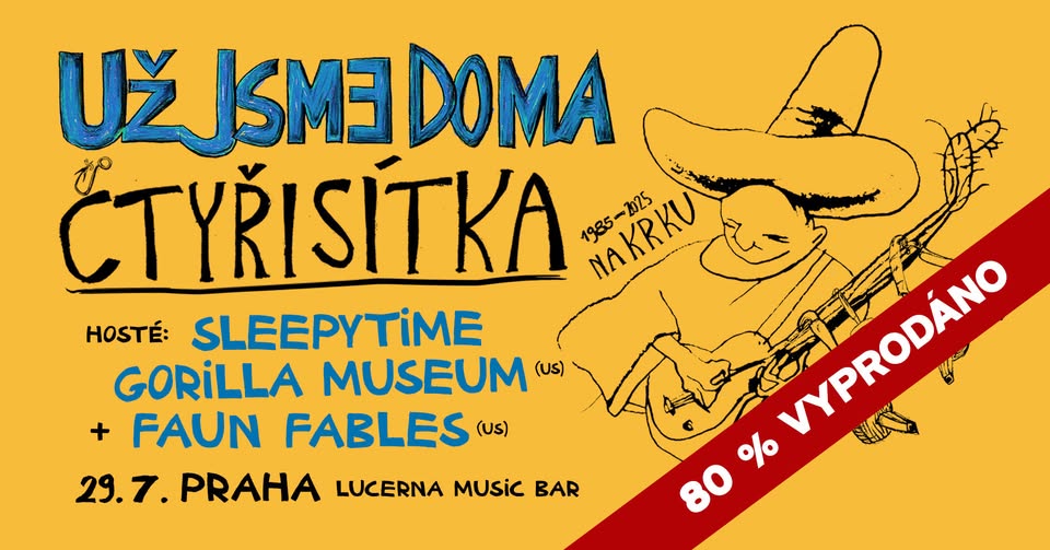 Už jsme doma – Čtyřisítka na krku | hosté:  Sleepytime Gorilla Museum (US) + Faun Fables (US)