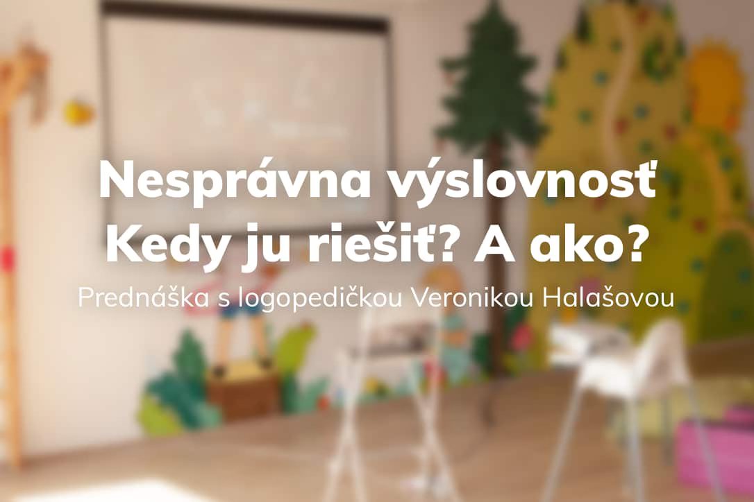 Nesprávna výslovnosť - kedy ju riešiť? A ako?