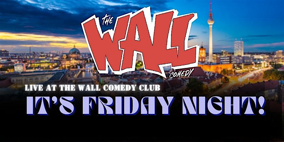 Live from the Wall Comedy Club - It's Friday Night!!!