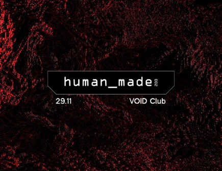 Human_made 002 - Drum & Bass w/ TRINIST (Berlin Debut) + Dubstep/Halftime Floor - VOID Club, Berlin