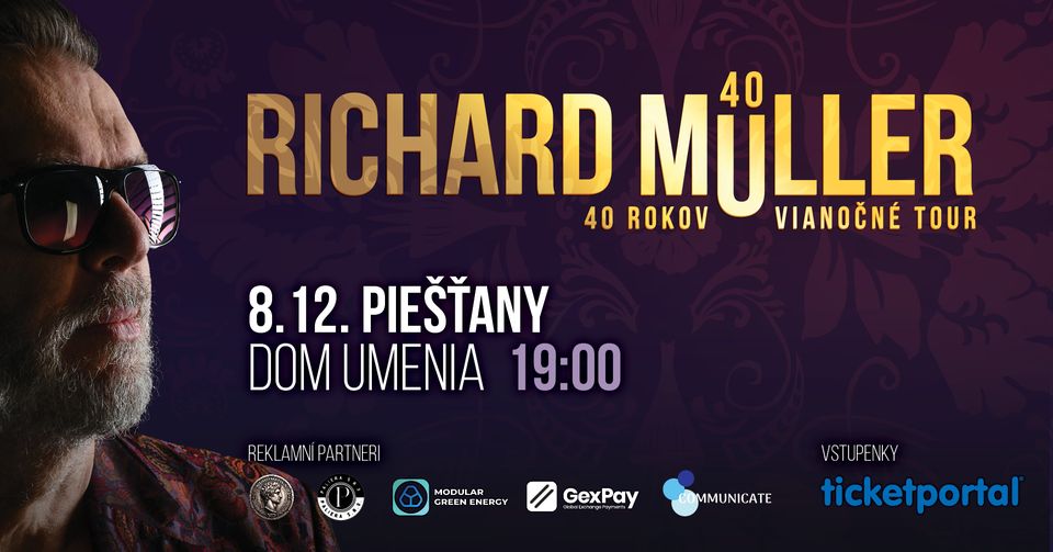RICHARD MÜLLER 40 ROKOV - VIANOČNÉ TURNÉ - PIEŠŤANY