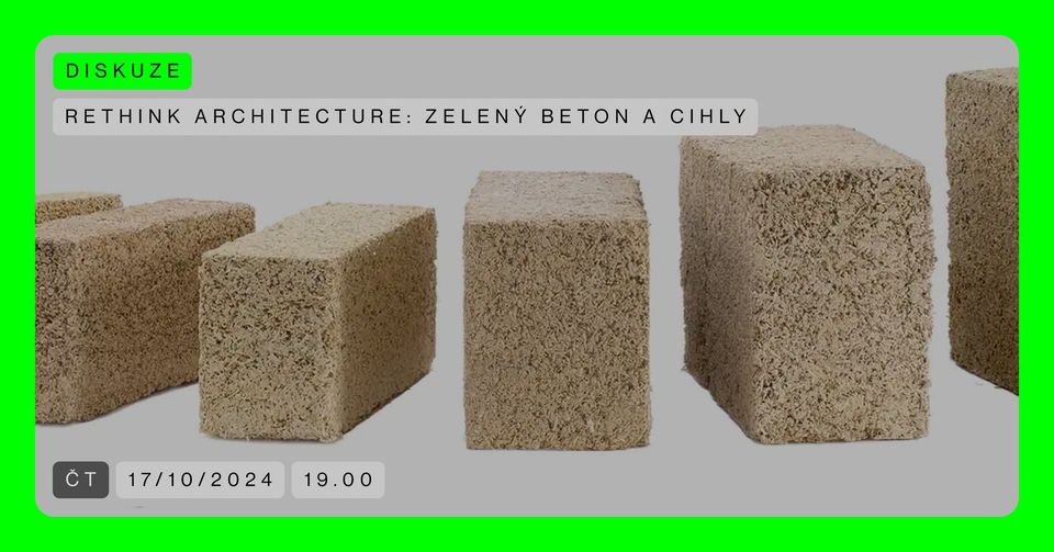 Rethink Architecture: Zelený beton a cihly