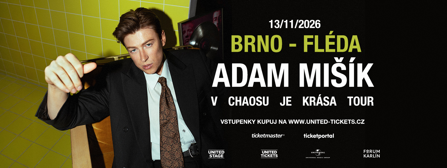 V CHAOSU JE KRÁSA TOUR - BRNO FLÉDA