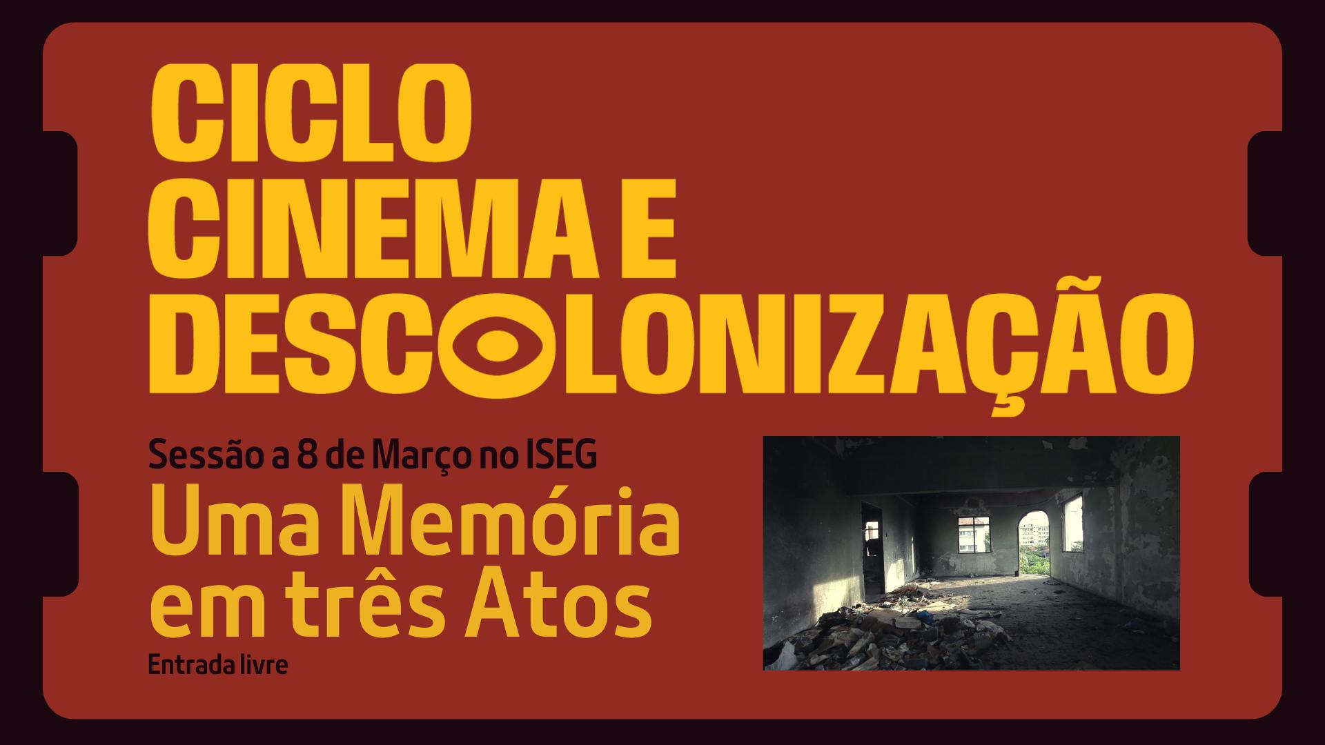Ciclo de Cinema e Descolonização - Exibição de "Uma Memória em Três Atos"