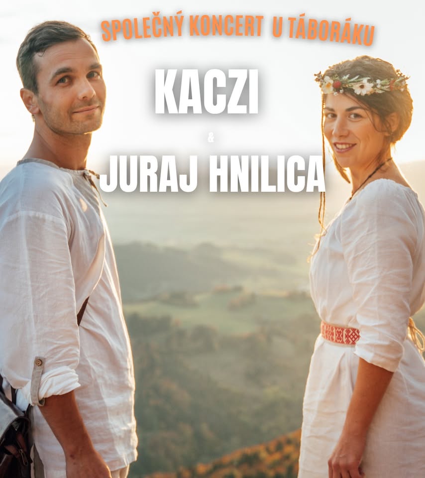 Kaczi & Juraj Hnilica SPOLEČNÝ KONCERT U TÁBORÁKU