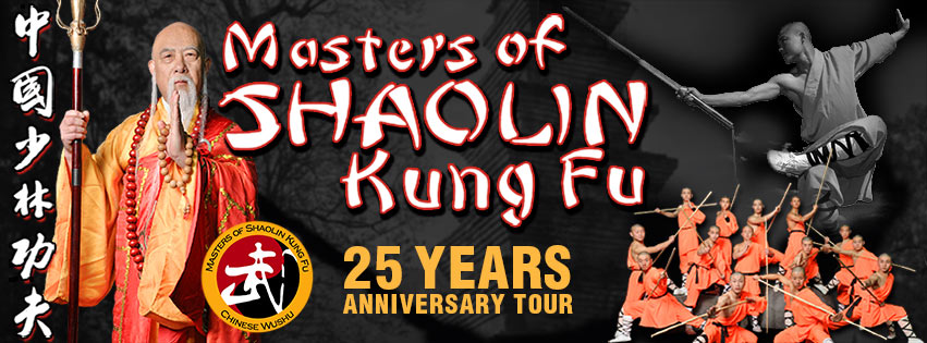 MASTERS OF SHAOLIN KUNG FU - 25 YEARS ANNIVERSARY TOUR