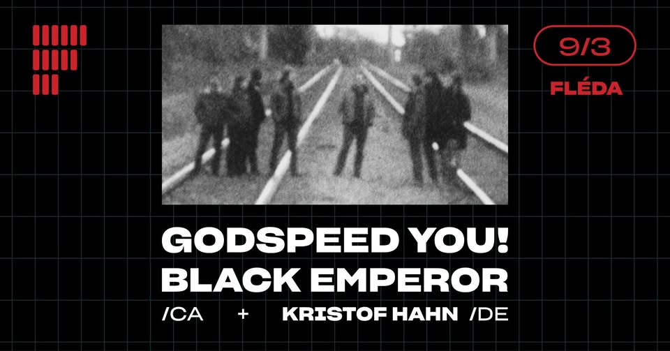 Godspeed You! Black Emperor (CA) + Kristof Hahn (DE) | Fléda | 9. 3. 2026