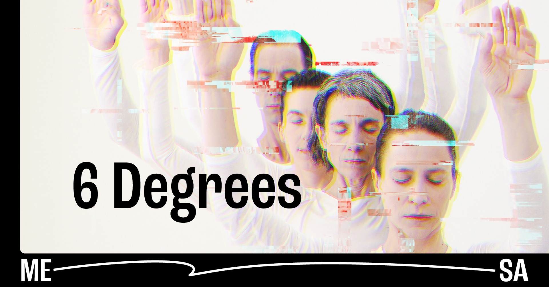 ME-SA/MOTIONHOUSE/BRAINZ IMMERSIVE: 6̽ D̽̒e͕̬͍̺̖̔͛͌ͭͪg̻̰̹̥͕͕̰͊͛̊ͭ̒ͨ̈́r̯̠̦̩̲̦͚̙ͨ̌̑e͕̬̲̦͚̙̔͛͌e͕̬̗͓̜̥̭̔͛͌̄̈ͪͧs̲̬̝͕̍ͭ̓ͦ