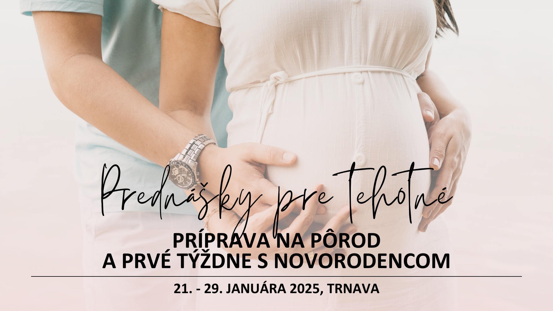 Príprava na pôrod a prvé týždne s novorodencom - Trnava