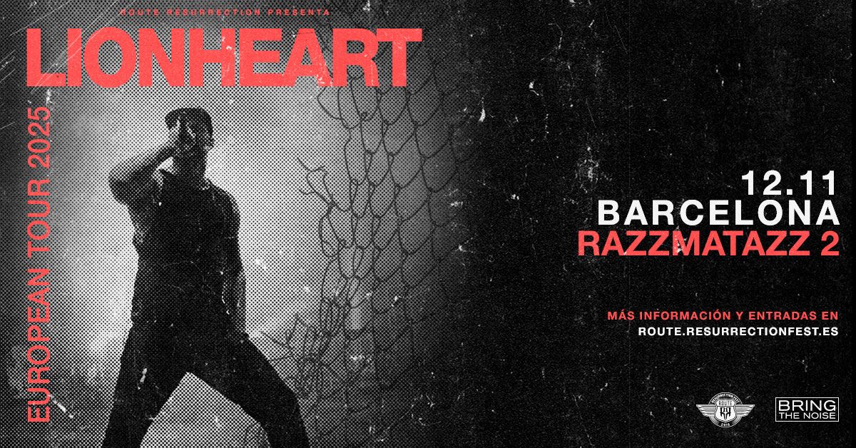 Route Resurrection: Lionheart (Barcelona, 2025)