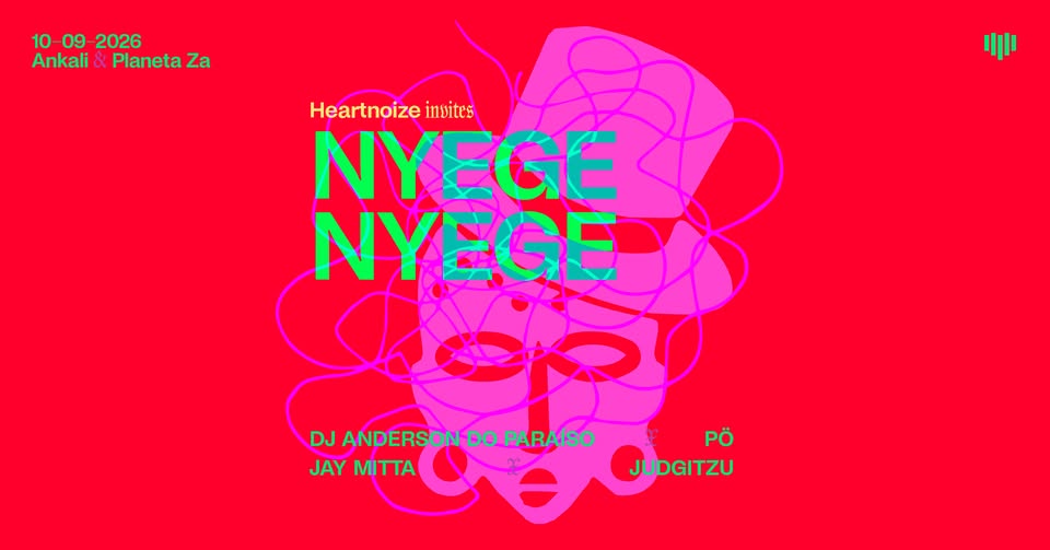 𝔥𝔢𝔞𝔯𝔱𝔫𝔬𝔦𝔷𝔢 ❤︎ invites Nyege Nyege: DJ Anderson do Paraíso + Jay Mitta + Judgitzu + Pö