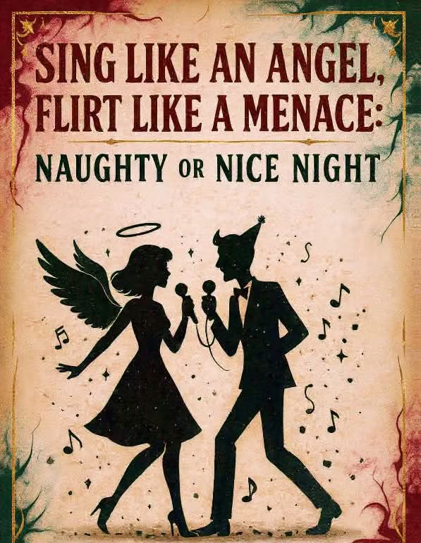 😜🎄🎤✨ Sing Like an Angel, Flirt Like a Menace: Naughty or Nice Night 😈💋🍸🔥