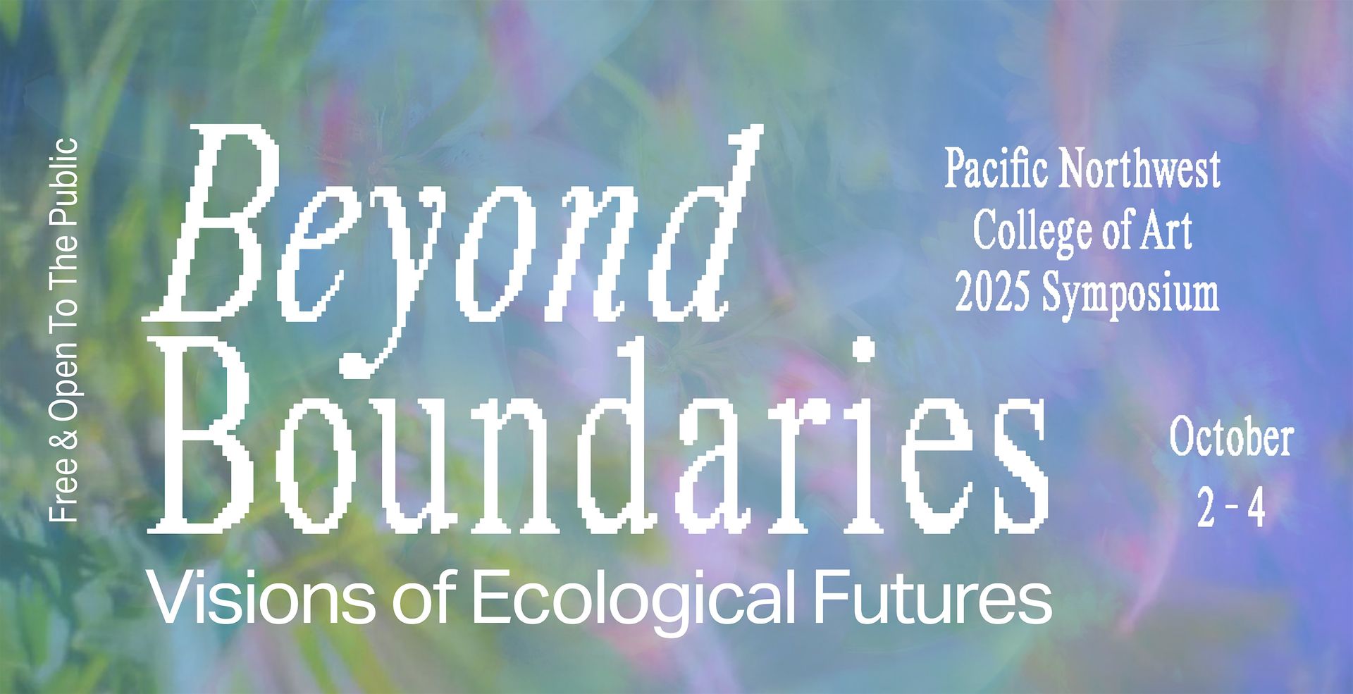 PNCA 2025 Symposium: Beyond Boundaries: Visions of Ecological Futures