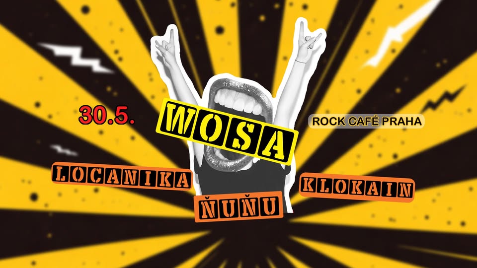 WOSA v Rock Café! +Ňuňu, LocaNika, Klokain