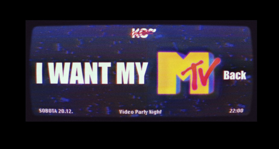 I want my MTV back ~ video party night | sobota 20.12.