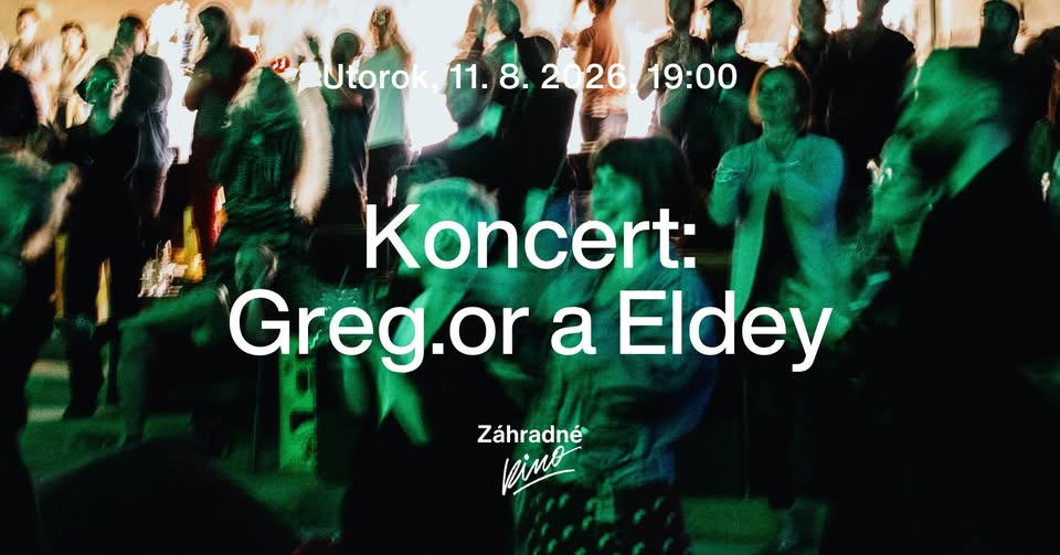 Koncert v Záhradnom kine: Greg.or a Eldey