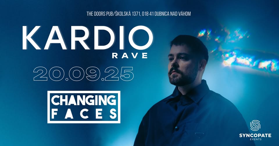 KARDIO RAVE w/ Changing Faces @The Doors Pub Dubnica nad Váhom 20.9.2025