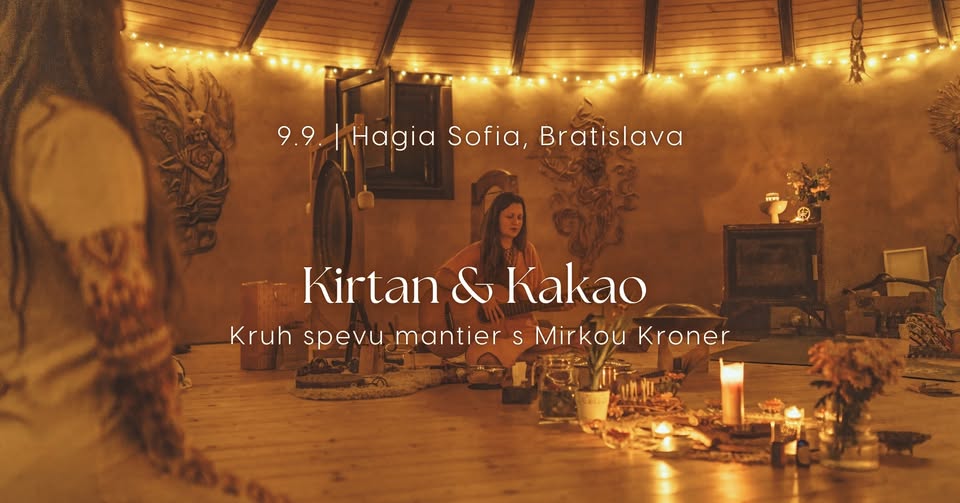 Kirtan & Kakao | Kruh spevu mantier s Mirkou Kroner ~ 9.9. Hagia Sofia, BA