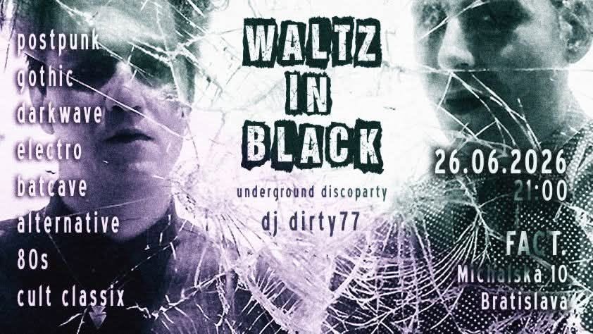 Waltz In Black : Jun26 : FACT.