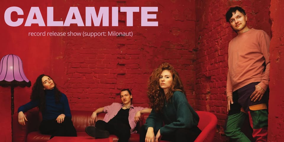 CALAMITE record release show (support: Milonaut)