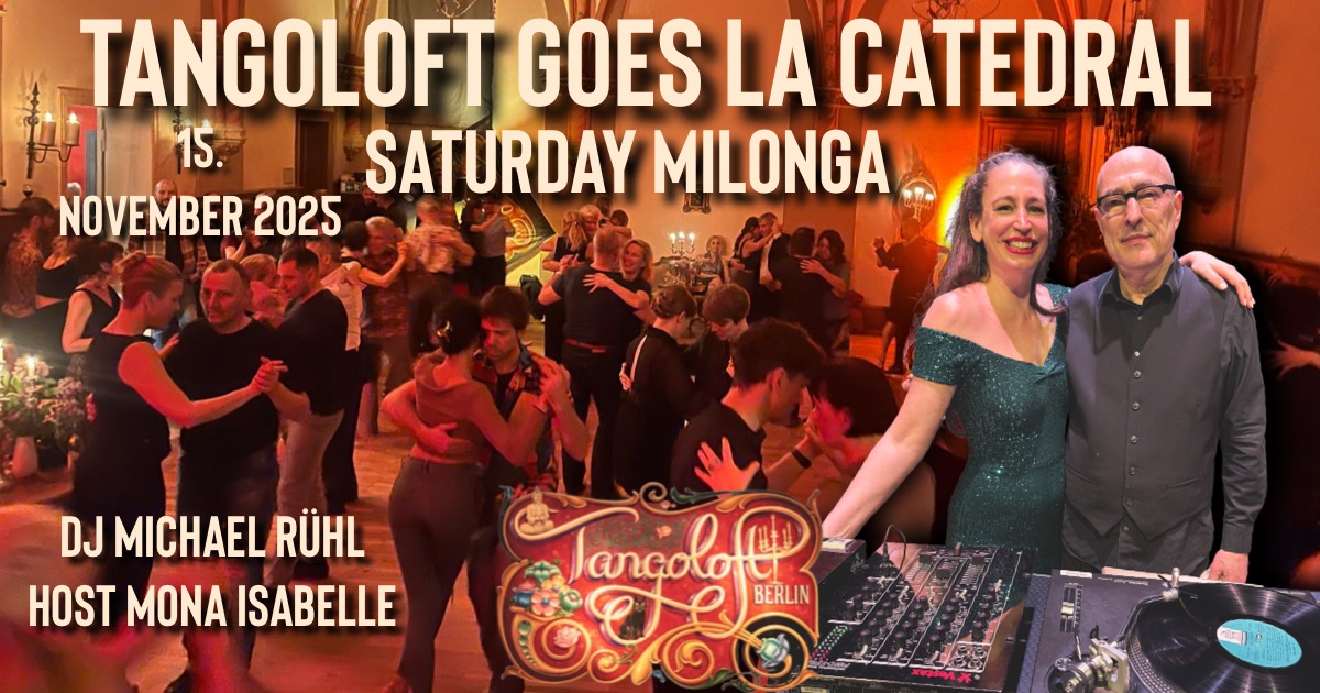 TANGOLOFT goes LA CATEDRAL ⚜️ DJ Michael Rühl ⚜️Host Mona Isabelle