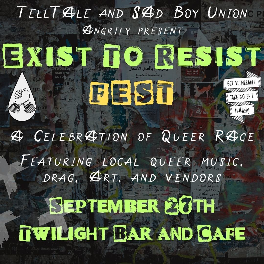 Telltale and Sad Boy Union Presents: Exist to Resist Fest