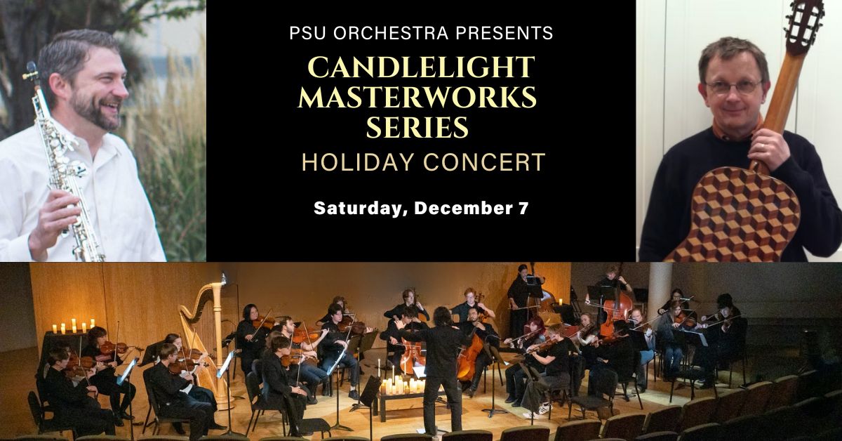 PSU Orchestra Candlelight Masterworks Series: Holiday Concert