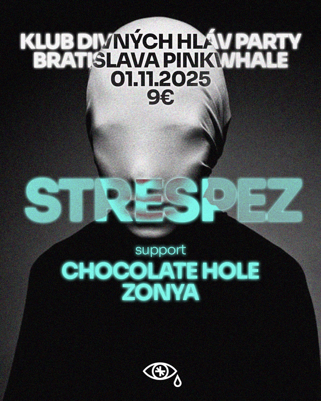 KLUB DIVNÝCH HLÁV PÁRTY - STRESPEZ (support: CHOCOLATE HOLE & ZONYA)