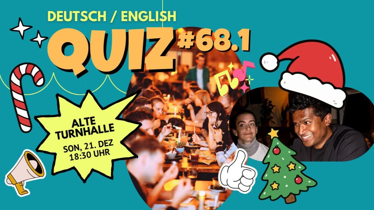 DEU/ENG - QUIZ #68.1 @ Alte Turnhalle - Sun, 21st of December - Start: 6:30pm
