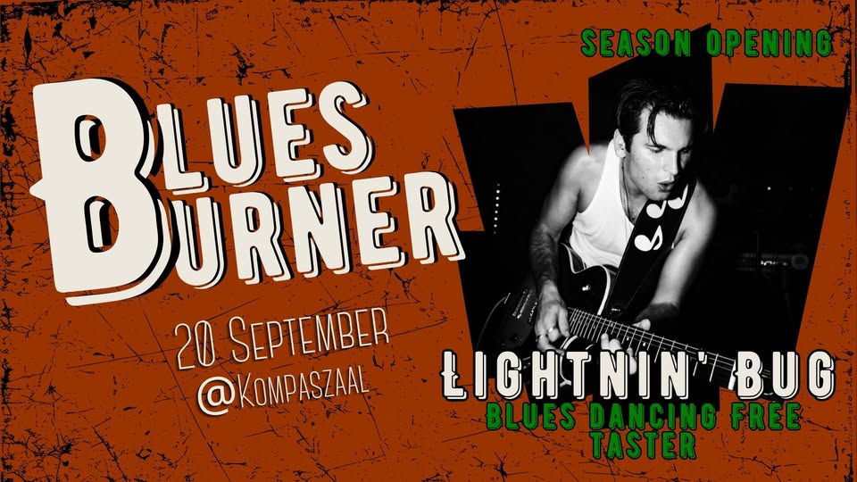 BLUES BURNER - Season Opening w/ Lightning Bug & Free Dancing Taster