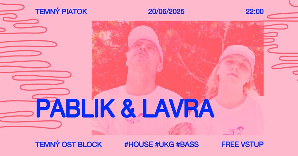 Pablik & LAVRA @ TEMNÝ OST BLOCK