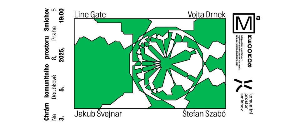 Ma Fest: Line Gate / Drnek / Švejnar / Szabó