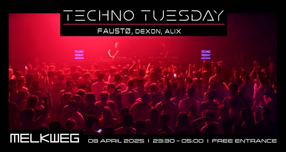 Techno Tuesday Amsterdam 08.04.2025, Faustø, Dexon, Alix