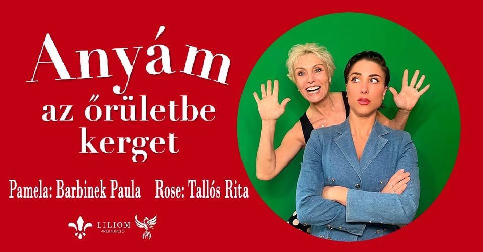 ANYÁM AZ ŐRÜLETBE KERGET anya-lánya stand-up