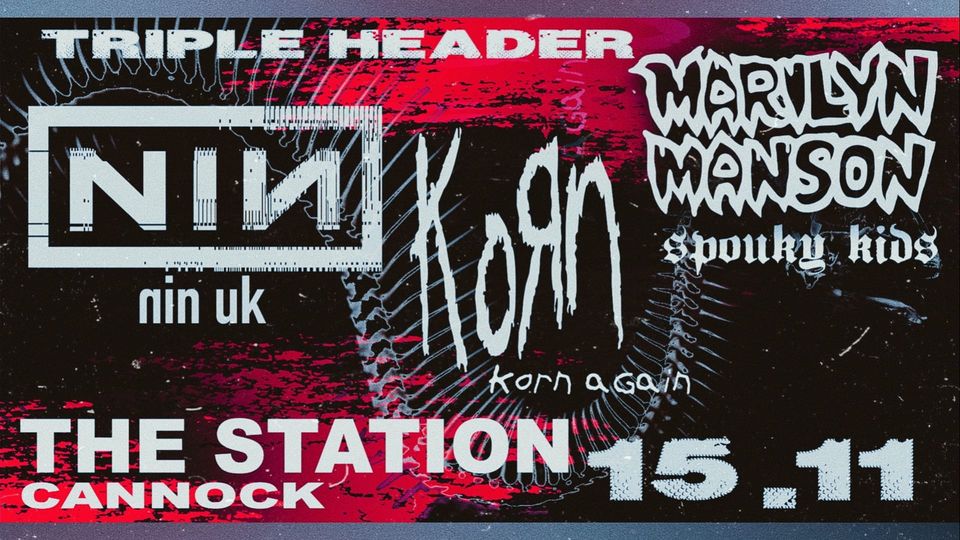 Korn, Marilyn Manson and Nine Inch Nails Tribute Triple Header!