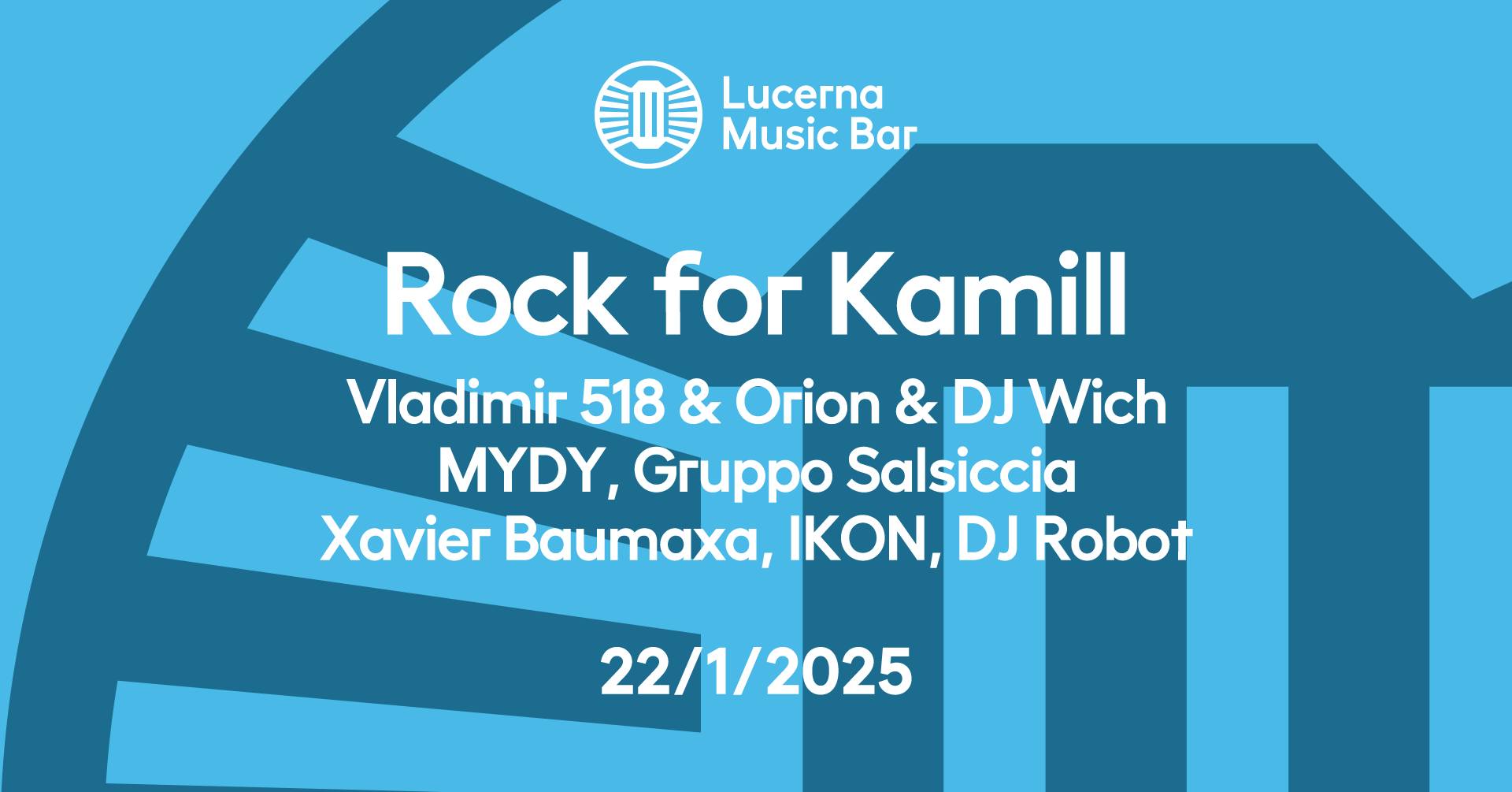 Rock for Kamill: Vladimir 518 & Orion & DJ Wich, MYDY, Gruppo Salsiccia, Xavier Baumaxa, IKON