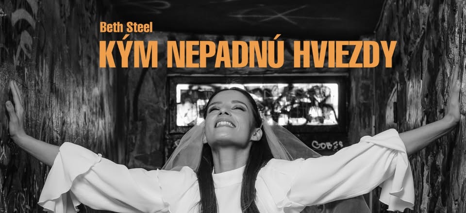 Beth Steelová: KÝM NEPADNÚ HVIEZDY - I. PREMIÉRA